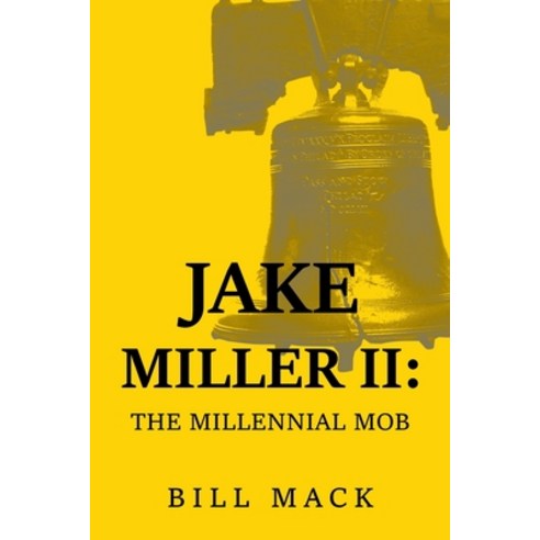 (영문도서) Jake Miller Ii: The Millennial Mob Paperback, Authorhouse, English, 9781665570589