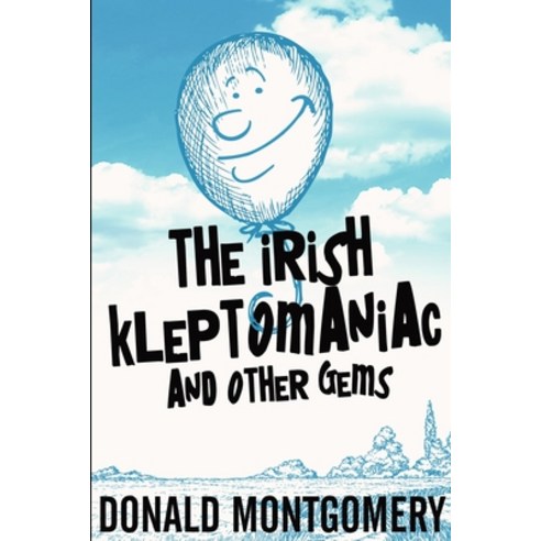 The Irish Kleptomaniac and other Gems: Large Print Edition Paperback, Blurb, English, 9781034637752