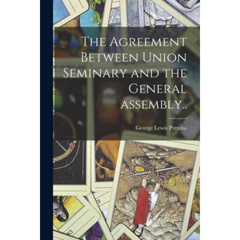 (영문도서) The Agreement Between Union Seminary and the General Assembly.. Paperback, Legare Street Press, English, 9781014708168