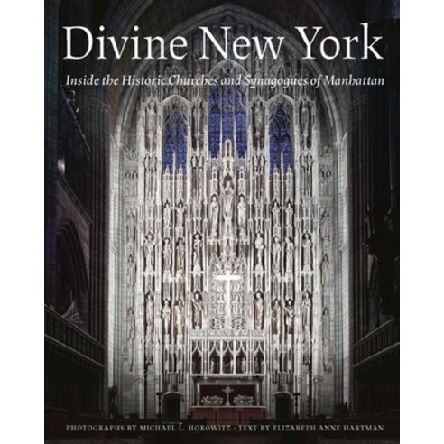 (영문도서) Divine New York: Inside the Historic Churches and Synagogues of Manhattan Hardcover, Abbeville Press, English, 9780789214454