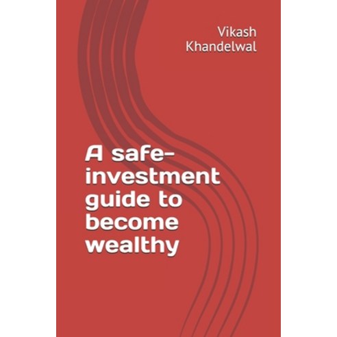 (영문도서) A safe-investment guide to become wealthy Paperback, Independently Published, English, 9798549288966