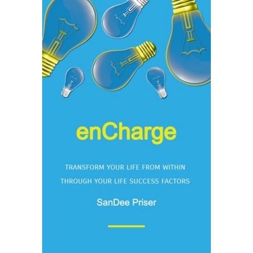 (영문도서) enCharge: Transform Your Life from Within Through Your Life Success Factors Paperback, Emery Press, English, 9780960050543
