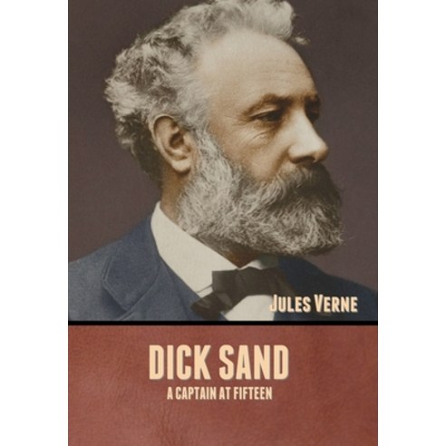 Dick Sand: A Captain at Fifteen Hardcover, Bibliotech Press, English, 9781636371870