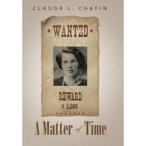 A Matter of Time Hardcover, Claude L. Chafin, English, 9781951901455