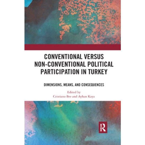 (영문도서) Conventional Versus Non-conventional Political Participation in Turkey: Dimensions Means an... Paperback, Routledge, English, 9780367892654
