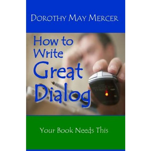 (영문도서) How to Write Great Dialog Paperback, Mercer Publications & Minis..., English, 9781623290825