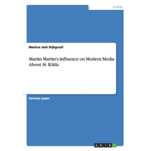 Martin Martin''s Influence on Modern Media About St. Kilda Paperback, Grin Publishing, English, 9783668057814