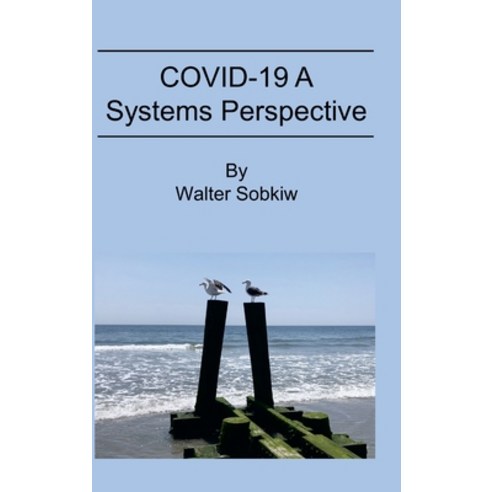 COVID-19 A Systems Perspective Hardcover, Cassbeth, English, 9780983253044