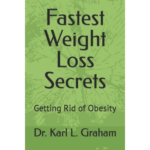 (영문도서) Fastest Weight Loss Secrets: Getting Rid of Obesity Paperback, Independently Published, English, 9798354543618