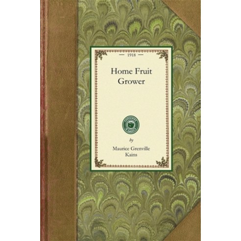 (영문도서) Home Fruit Grower Paperback, Applewood Books, English, 9781429014168