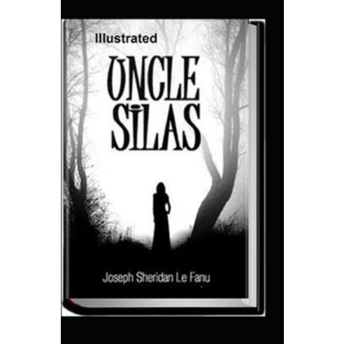 Uncle Silas Illustrated Paperback, Independently Published, English, 9798571571265
