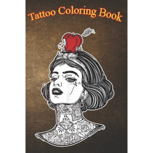 Tatto Coloring Book: Red Apple Arrow Aim Tattoo An Adult Coloring Book with Awesome Sexy and Relax... Paperback, Independently Published, English, 9798573750149