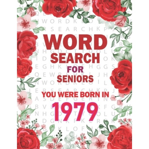(영문도서) Born In 1979: Word Search For Seniors: 100+ Large Print Word Search Puzzles For Adults Paperback, Independently Published, English, 9798423202934