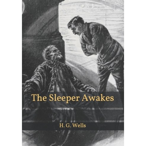 The Sleeper Awakes Paperback, Independently Published, English, 9798589479607
