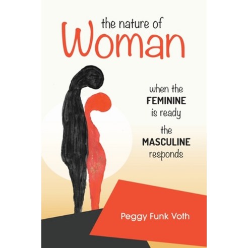 The Nature of Woman: When the FEMININE is Ready the MASCULINE Responds Paperback, Daughter of Esther Books, English, 9781777598006