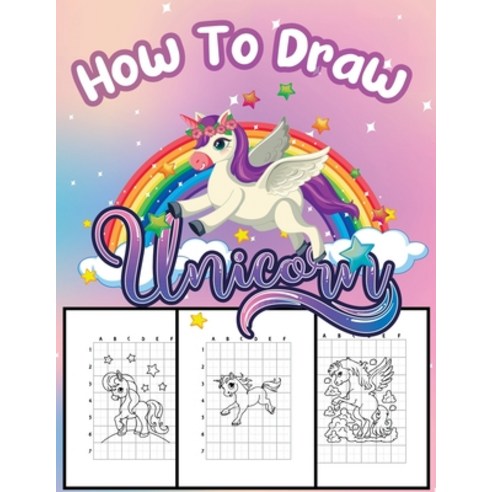 How To Draw Unicorn: A Step-by-Step Drawing and Activity Book for Kids Ages 4-8 to Learn to Draw Cut... Paperback, Independently Published, English, 9798565954821