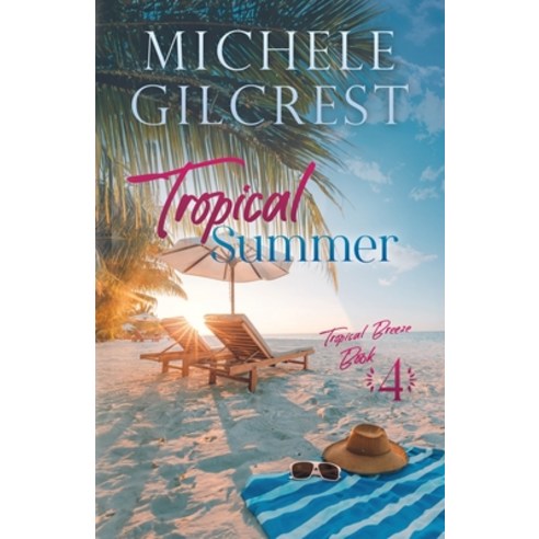 (영문도서) Tropical Summer (Tropical Breeze Series Book 4) Paperback, Michele Gilcrest, English, 9781953722409