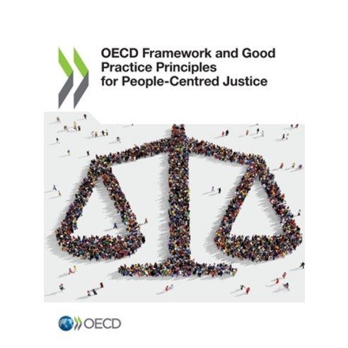 (영문도서) OECD Framework and Good Practice Principles for People-Centred Justice Paperback, Org. for Economic Cooperati..., English, 9789264557079