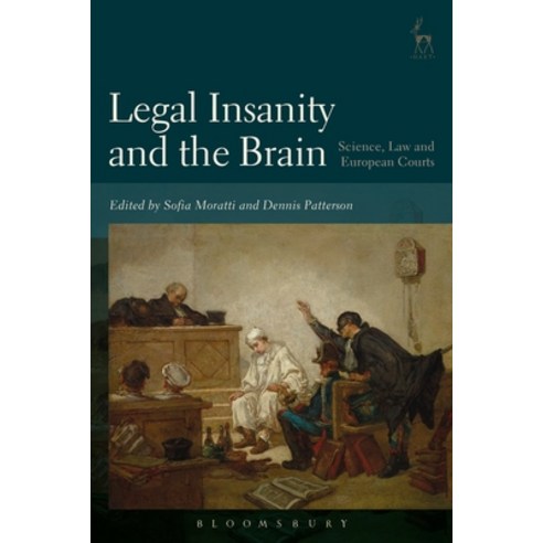 Legal Insanity and the Brain: Science Law and European Courts Hardcover, Bloomsbury Publishing PLC