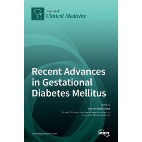 (영문도서) Recent Advances in Gestational Diabetes Mellitus Hardcover, Mdpi AG, English, 9783036513942