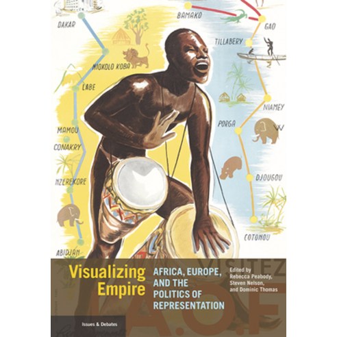Visualizing Empire: Africa Europe and the Politics of Representation Paperback, Getty Research Institute, English, 9781606066683