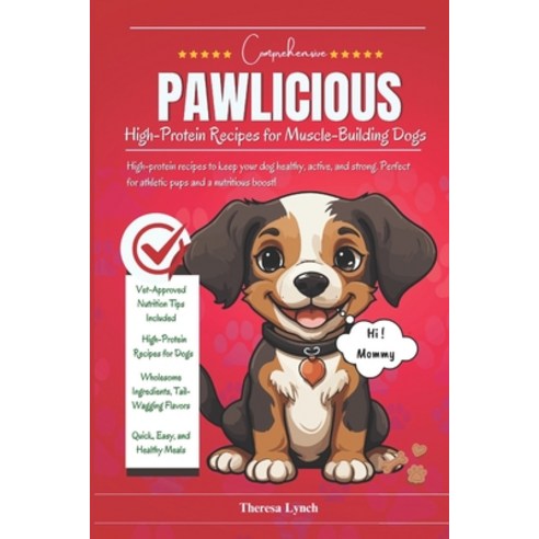 (영문도서) Pawlicious: High protein recipes for muscle building dogs: High-protein recipes... Paperback, Independently Published, English, 9798301855269