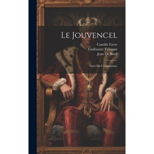 (영문도서) Le Jouvencel: Suivi Du Commentaire Hardcover, Legare Street Press, English, 9781019408544