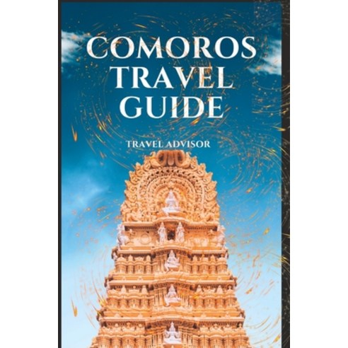 (영문도서) Comoros Travel Guide: Exploring the Undiscovered Jewels of the Indian Ocean Paperback, Independently Published, English, 9798392355471