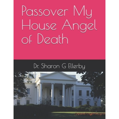 (영문도서) Passover My House Angel of Death Paperback, Independently Published, English, 9798542043432