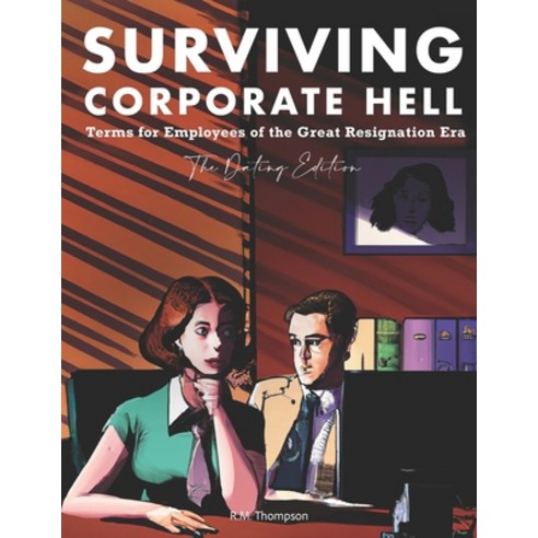 (영문도서) Surviving Corporate Hell (The Dating Edition): Terms for Employees of the Great Resignation Era Paperback, Independently Published, English, 9798363727795