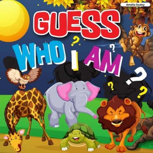 (영문도서) Guess Who I Am: A Fun Guessing Game Who Am I Guessing Game Paperback, Amelia Sealey, English, 9783040490536