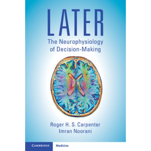 (영문도서) Later: The Neurophysiology of Decision-Making Paperback, Cambridge University Press, English, 9781108827041