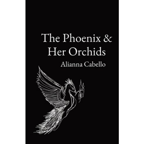 (영문도서) The Phoenix & Her Orchids Paperback, Alianna Cabello, English, 9798218383855