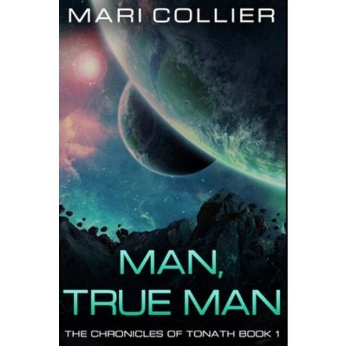 Man True Man: Premium Hardcover Edition Hardcover, Blurb, English, 9781034141839