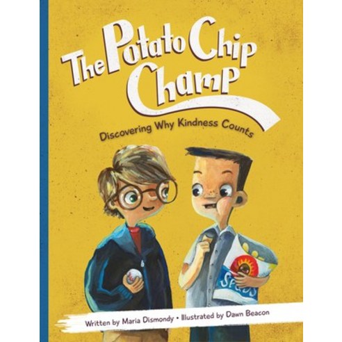 (영문도서) The Potato Chip Champ: Discovering Why Kindness Counts Paperback, Cardinal Rule Press, English, 9780984855810