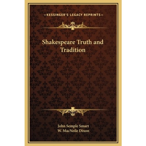 (영문도서) Shakespeare Truth and Tradition Hardcover, Kessinger Publishing, English, 9781169294790