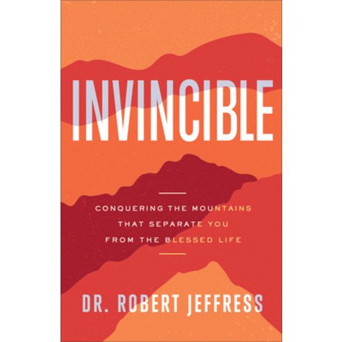 Invincible: Conquering the Mountains That Separate You from the Blessed Life Hardcover, Baker Books, English, 9780801075407