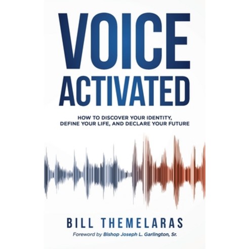 Voice-Activated: How to Discover Your Identity Define Your Life and Declare Your Future Paperback, Author Academy Elite, English, 9781647465841
