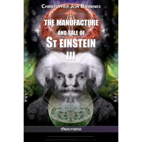 The manufacture and sale of St Einstein - III Paperback, Omnia Veritas Ltd