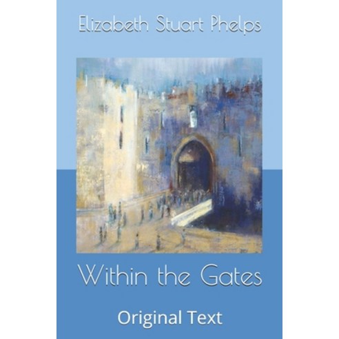 Within the Gates: Original Text Paperback, Independently Published