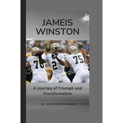 (영문도서) Jameis Winston: A Journey of Triumph and Transformation Paperback, Independently Published, English, 9798876480392