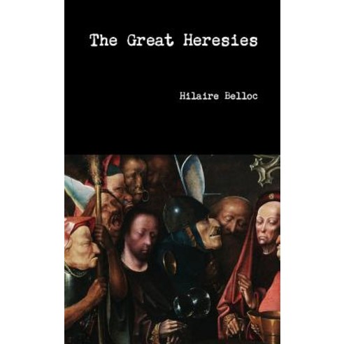 The Great Heresies Hardcover, Lulu.com, English, 9781387773251