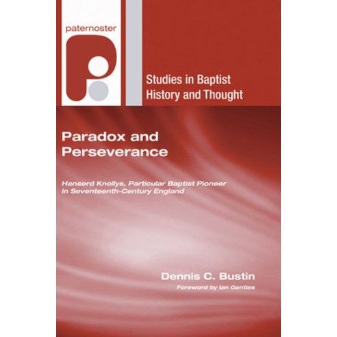 (영문도서) Paradox and Perseverance: Hanserd Knollys Particular Baptist Pioneer in Seventeenth-Century ... Hardcover, Wipf & Stock Publishers, English, 9781498248570