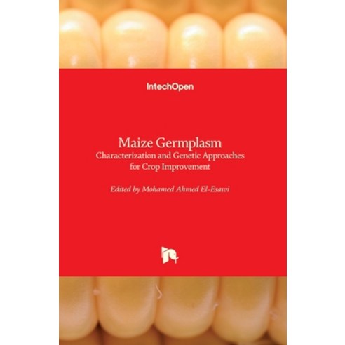 (영문도서) Maize Germplasm: Characterization and Genetic Approaches for Crop Improvement Hardcover, Intechopen, English, 9781789230383