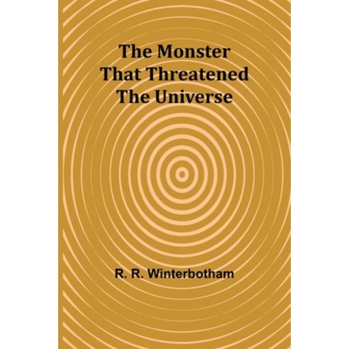 (영문도서) The Monster That Threatened the Universe Paperback, Alpha Edition, English, 9789357923330