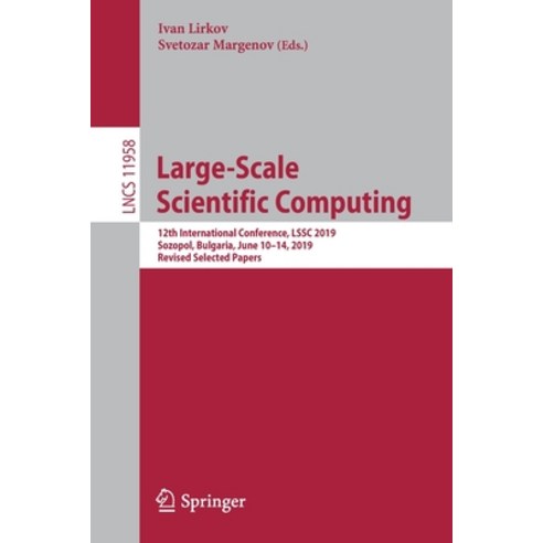 (영문도서) Large-Scale Scientific Computing: 12th International Conference Lssc 2019 Sozopol Bulgaria... Paperback, Springer, English, 9783030410315