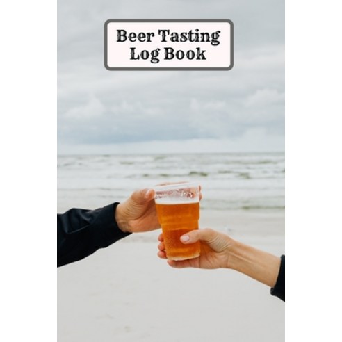 Beer Tasting Log Book Paperback, Tony Reed, English, 9781716069604