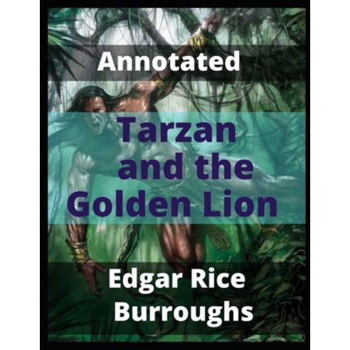 Tarzan and the Golden Lion Annotated Paperback, Independently Published, English, 9798716634442