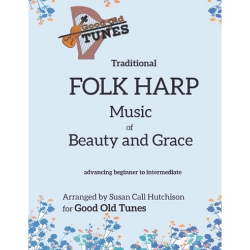 Traditional FOLK HARP Music of Beauty and Grace Paperback, Independently Published, English, 9798715875686