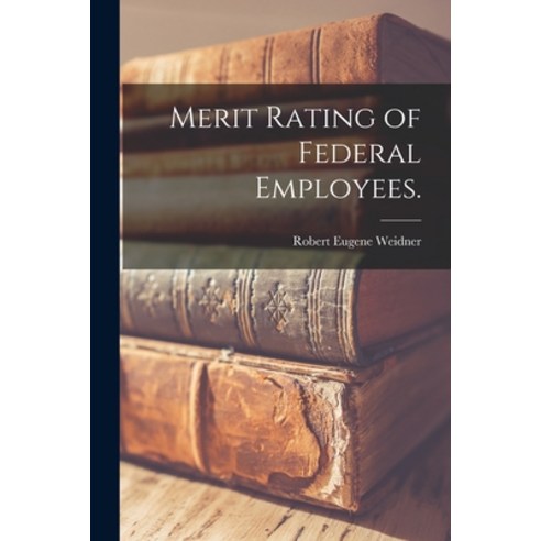 (영문도서) Merit Rating of Federal Employees. Paperback, Hassell Street Press, English, 9781015279124